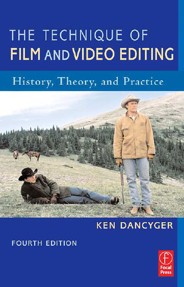 The Technique Of Film And Video Editing History Theory And Practice 4th Edition Ken Dancyger
