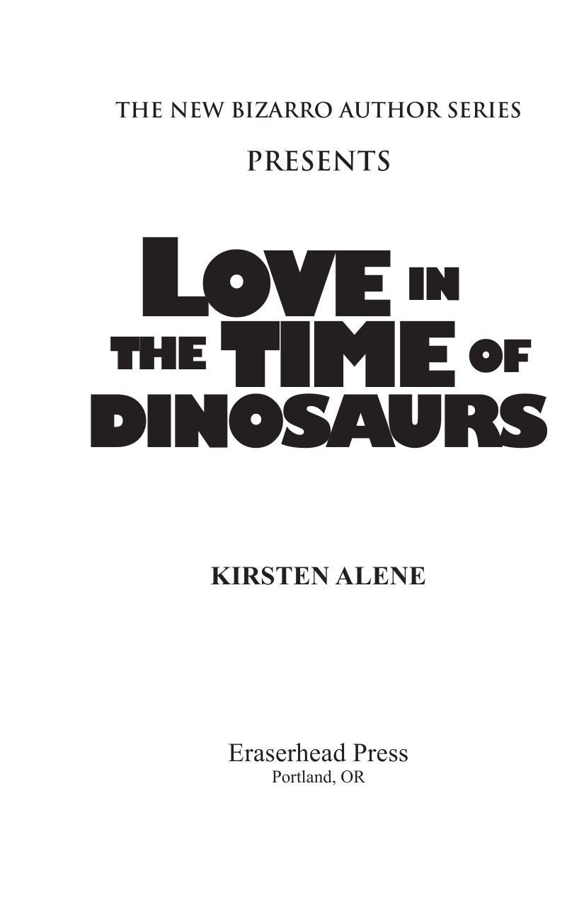 Love In The Time Of Dinosaurs Alene Kirsten