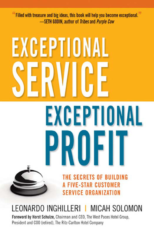 Exceptional Service Exceptional Profit The Secrets Of Building A Fivestar Customer Service Organization Inghilleri Leonardo Solomon Micah