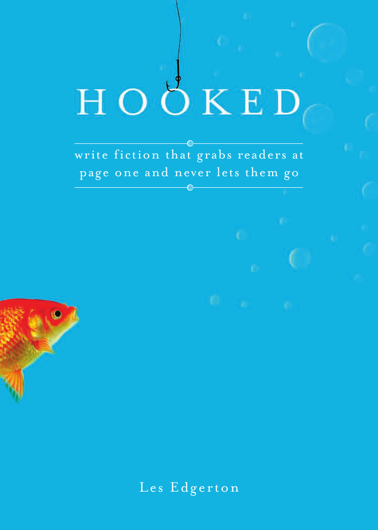 Hooked Write Fiction That Grabs Readers Les Edgerton
