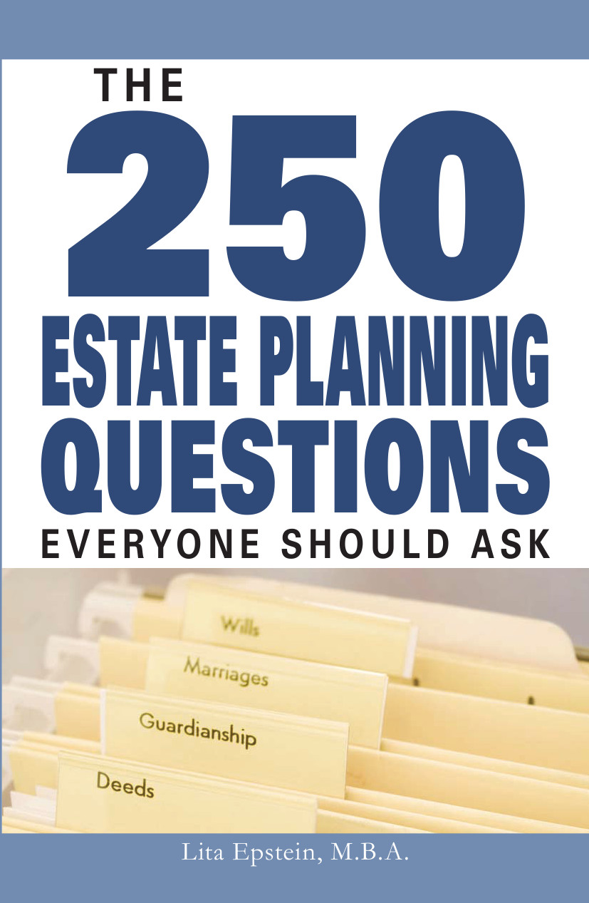 The 250 Estate Planning Questions Everyone Should Ask Lita Epstein