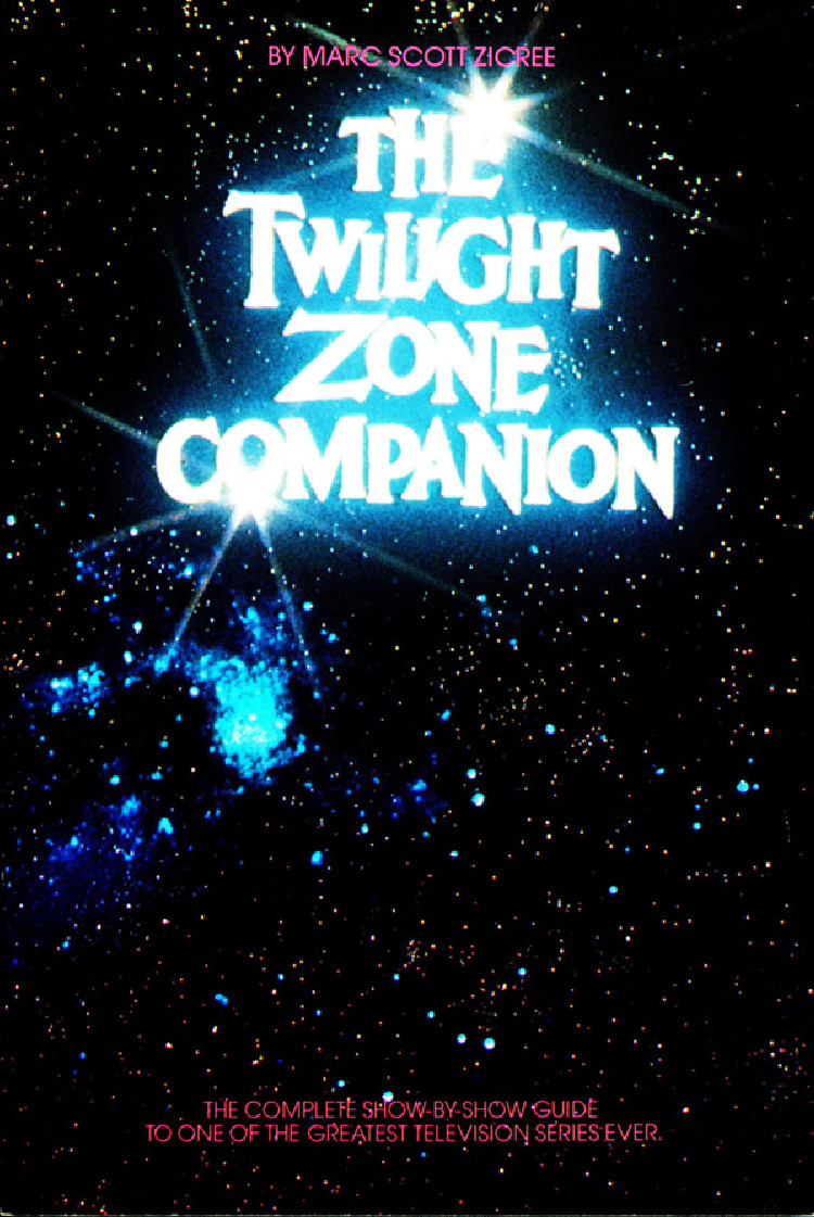 The Twilight Zone Companion 2nd Edition Marc Scott Zicree