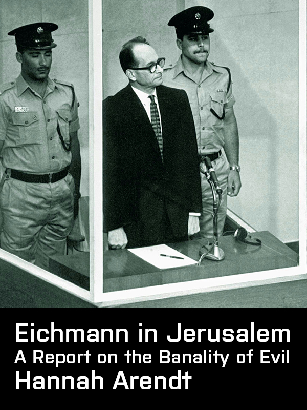 Eichmann In Jerusalem Arendt Hannah