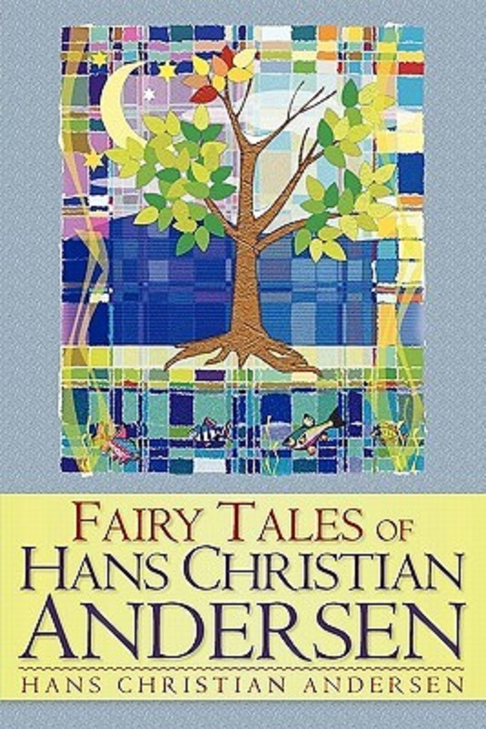 Fairy Tales Of Hans Christian Andersen Hans Christian Andersen