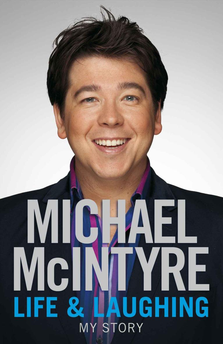 Life And Laughing My Story Mcintyre Michael
