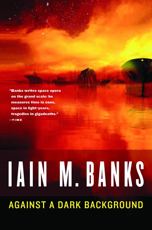 Against A Dark Background Iain M Banks