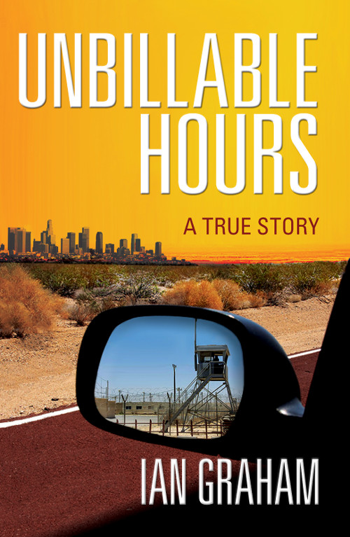 Unbillable Hours A True Story Graham Ian