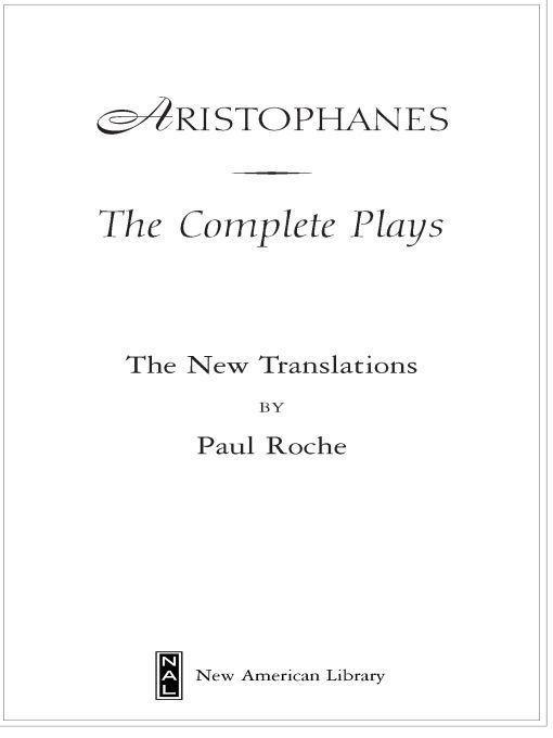 Aristophanes The Complete Plays Roche Paul