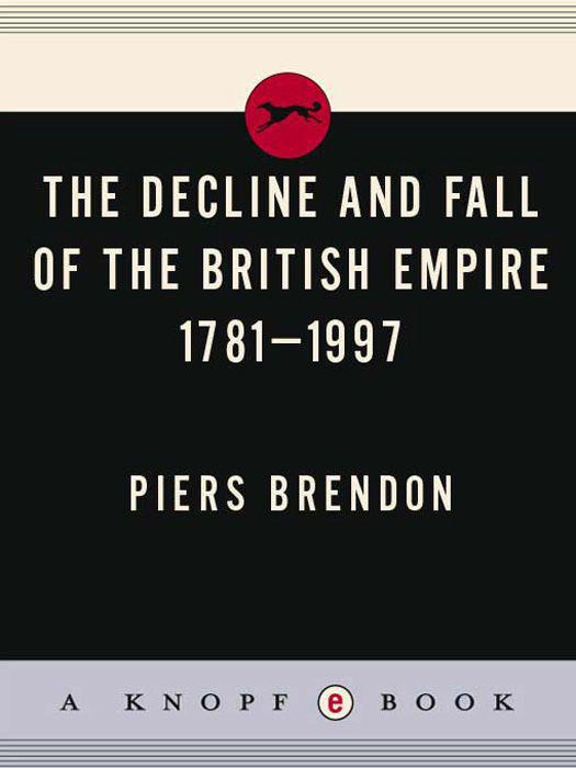 The Decline And Fall Of The British Empire 17811997 Brendon Piers