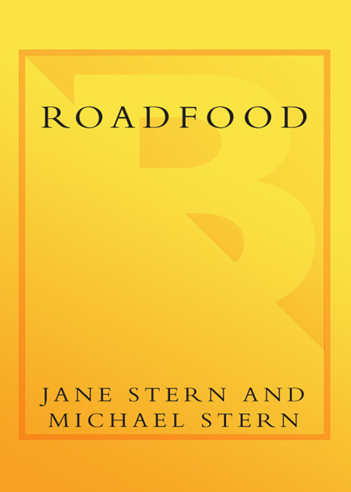 Roadfood The Coasttocoast Guide To 700 Of The Best Barbecue Joints Lobster Shacks Ice Cream Parlors Highway Diners And Much Much More Stern Jane Stern Michael