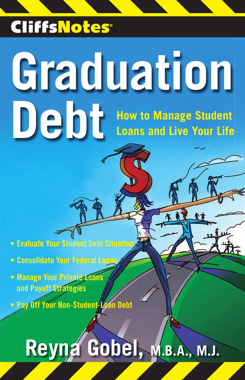 Cliffsnotes Graduation Debt How To Manage Student Loans And Live Your Life Gobel Reyna