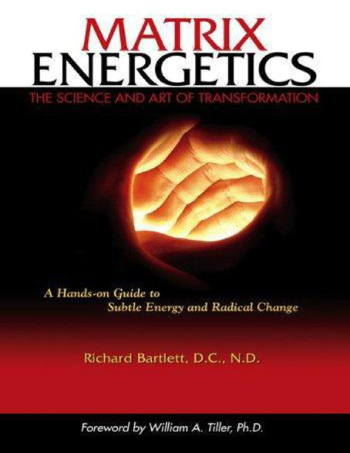 Matrix Energetics The Science And Art Of Transformation Bartlett Richard