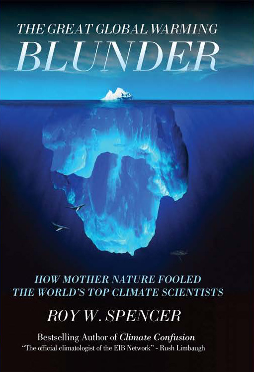 The Great Global Warming Blunder How Mo Spencer Roy W
