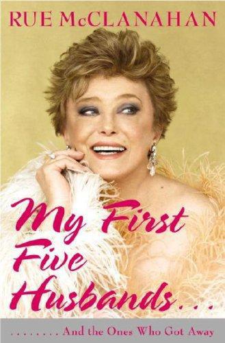 My First Five Husbands And The Ones Who Got Away Mcclanahan Rue