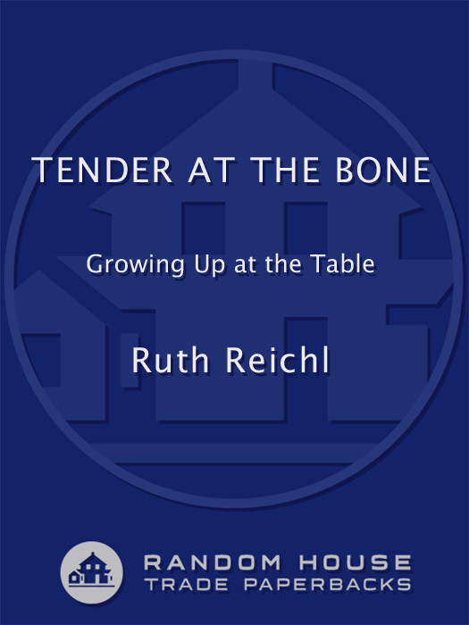 Tender At The Bone Reichl Ruth