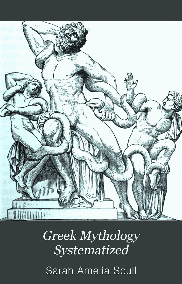 Greek Mythology Systematized Scull Sarah Amelia