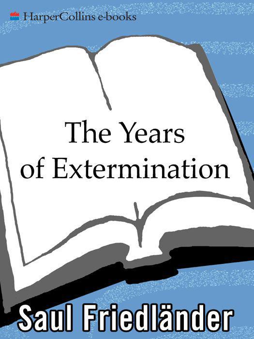 The Years Of Extermination Friedlander Saul