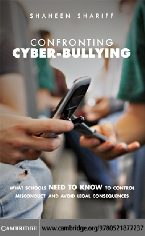 Confronting Cyberbullying What Schools Need To Know To Control Misconduct And Avoid Legal Consequences Shariff Shaheen
