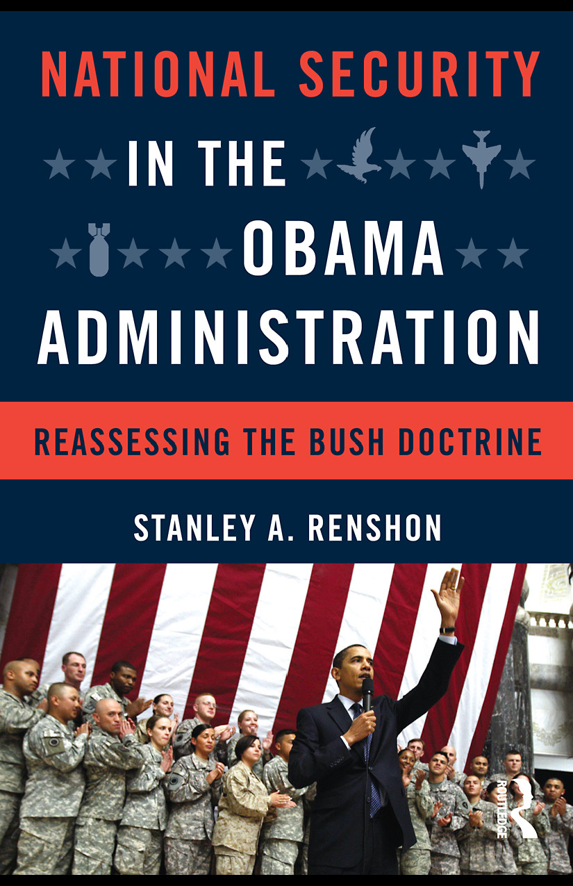 National Security In The Obama Administration Reassessing The Bush Doctrine Renshon