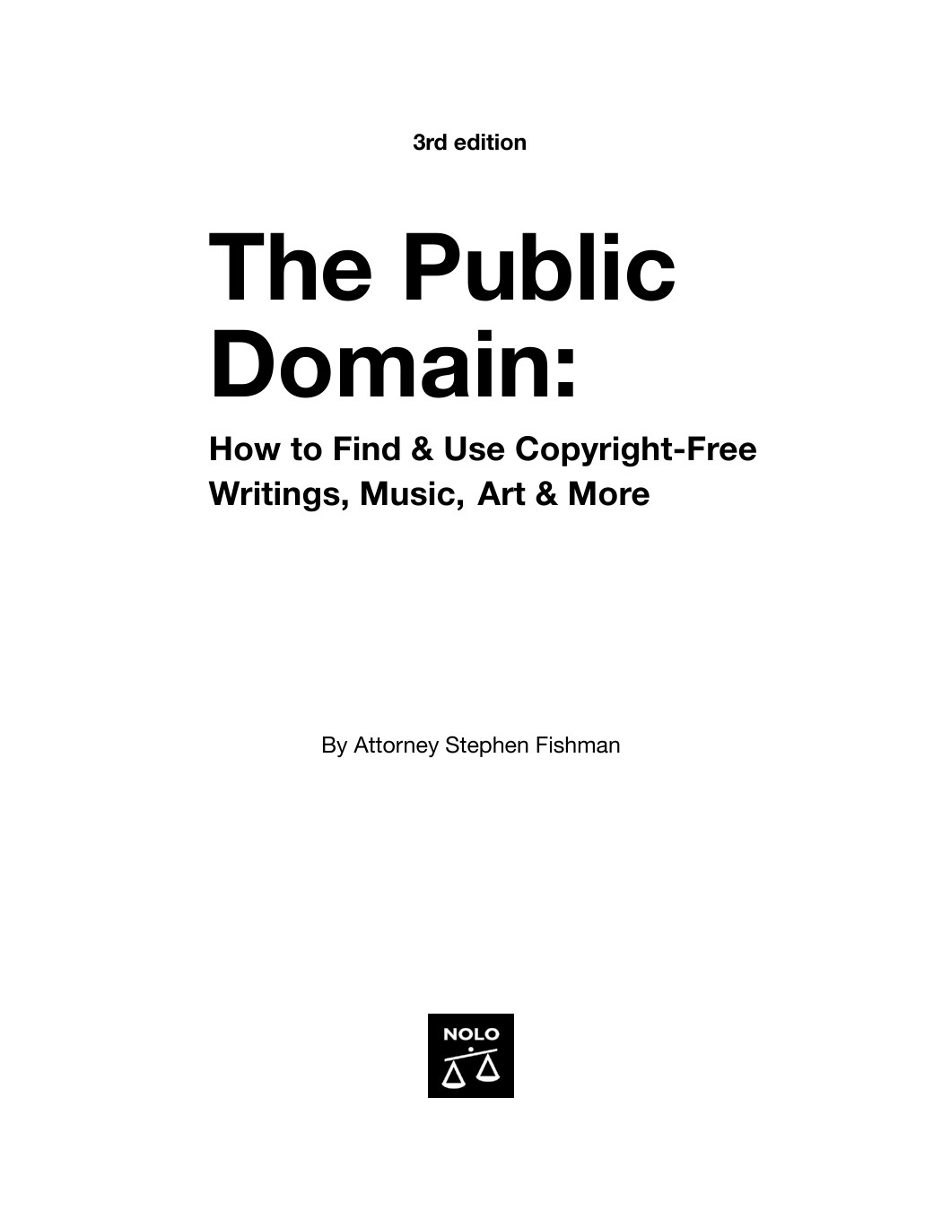 The Public Domain How To Find Use Copyrightfree Writings Music Art More Fishman Stephen