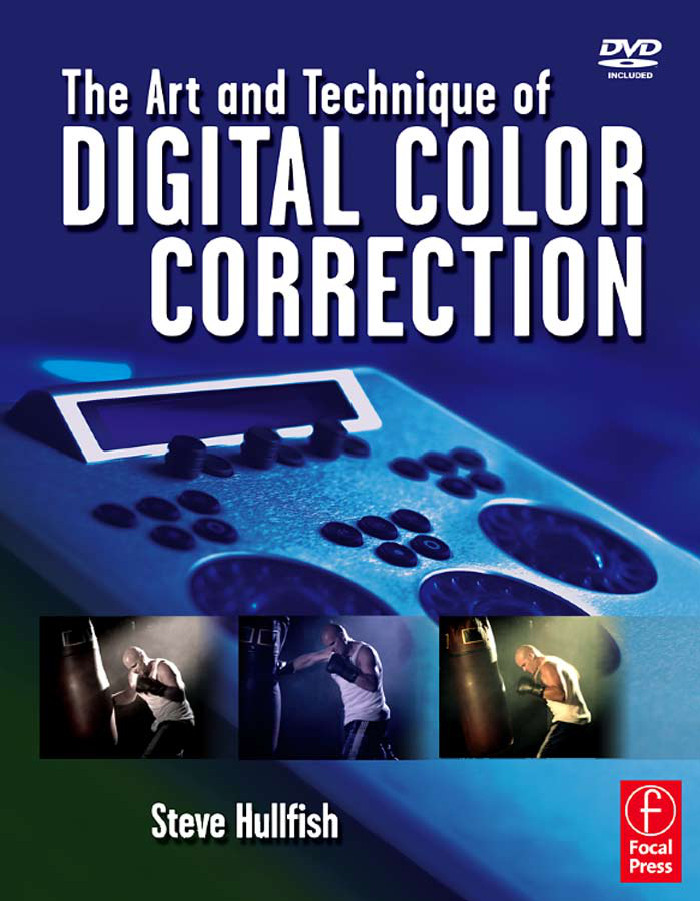 The Art And Technique Of Digital Color Correction Hullfish Steve