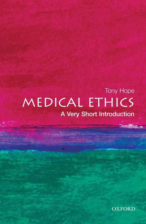 Medical Ethics A Very Short Introduction Tony Hope
