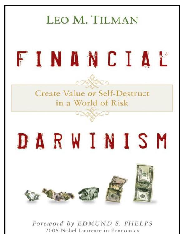 Financial Darwinism Create Value Or Selfdestruct In A World Of Risk Tilman
