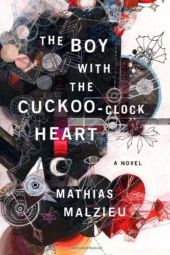 The Boy With The Cuckooclock Heart Malzieu Mathias Ardizzone Sarah