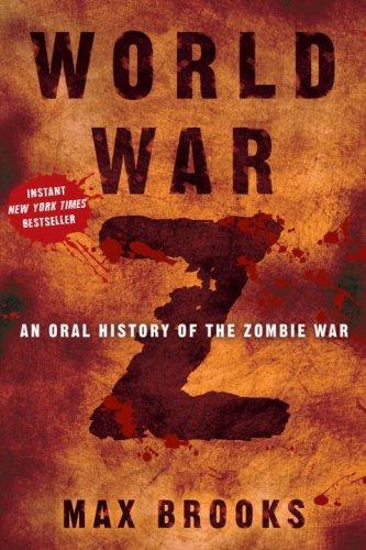 World War Z An Oral History Of The Zombie War Brooks Max