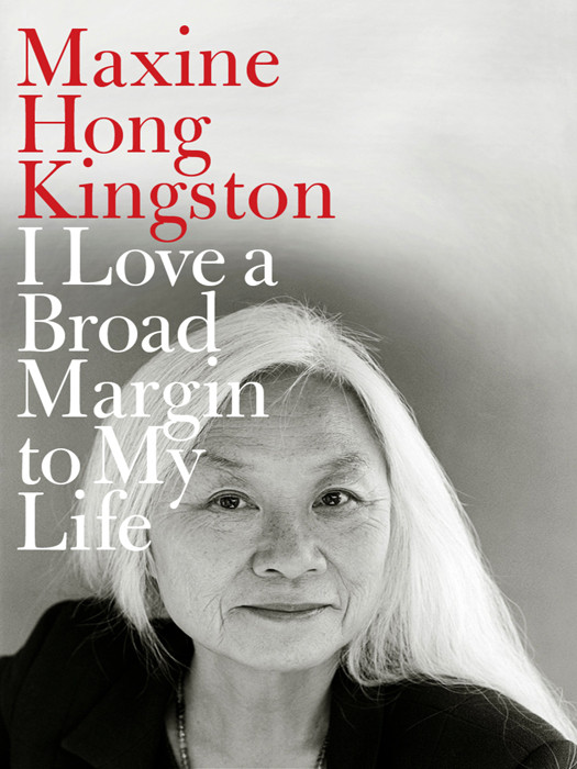 I Love A Broad Margin To My Life Kingston Maxine Hong