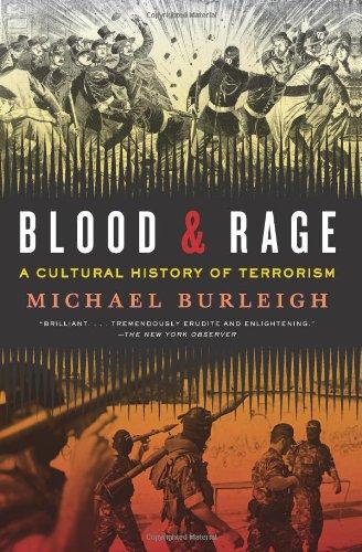 Blood And Rage A Cultural History Of Terrorism Burleigh Michael