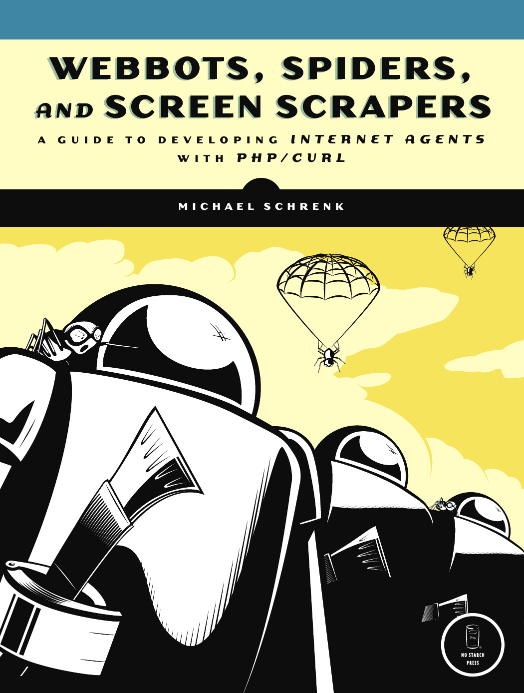 Webbots Spiders And Screen Scrapers Schrenk Michael