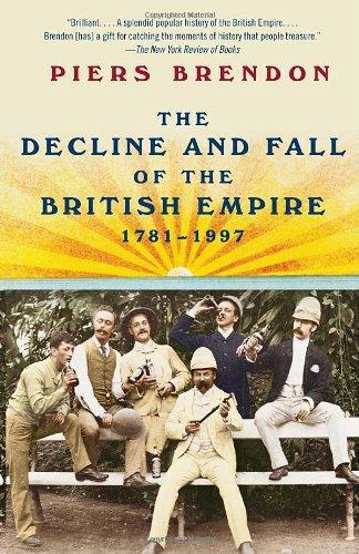 The Decline And Fall Of The British Empire 17811997 Brendon Piers