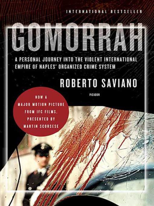 Gomorrah A Personal Journey Into The Violent International Empire Of Naples Organized Crime System Saviano Roberto Jewiss Virginia