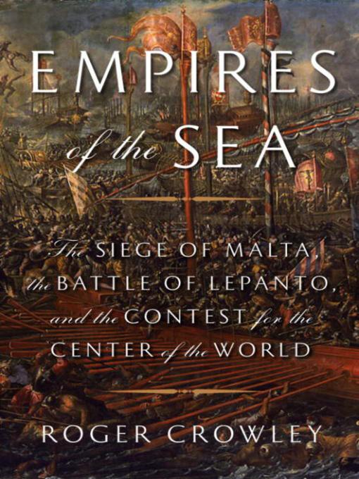 Empires Of The Sea The Final Battle For The Mediterranean 15211580 Crowley Roger