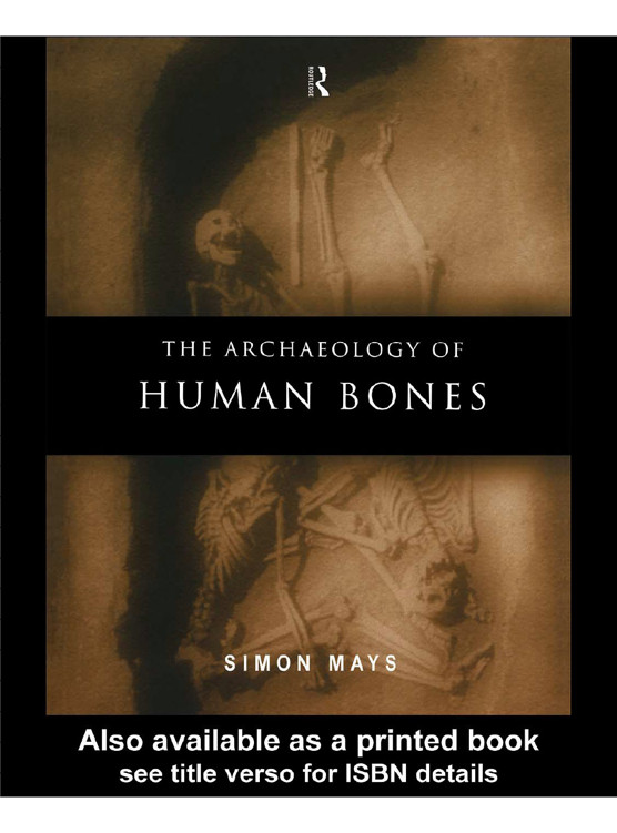The Archaeology Of Human Bones Mays Simon
