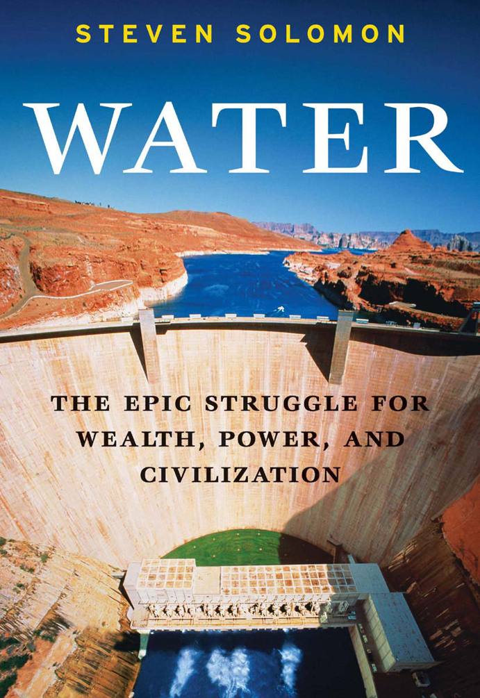 Water The Epic Struggle For Wealth Power And Civilization Solomon Steven