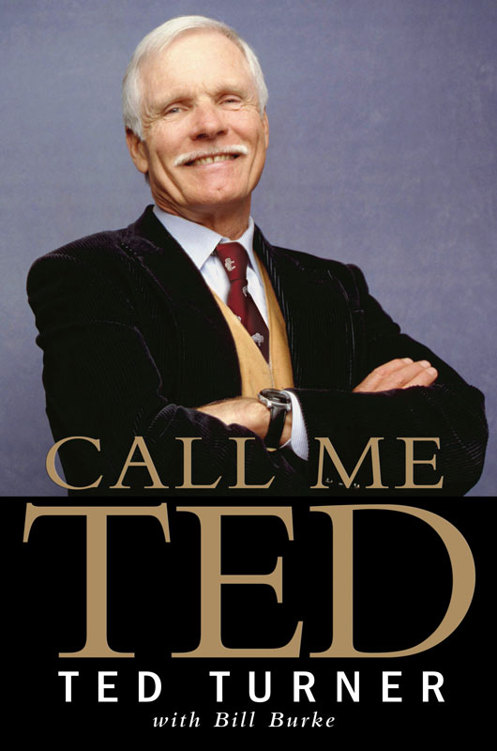 Call Me Ted Turner Ted Burke Bill