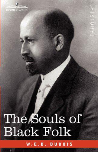 The Souls Of Black Folk Du Bois W E B Griffin Farah Jasmine