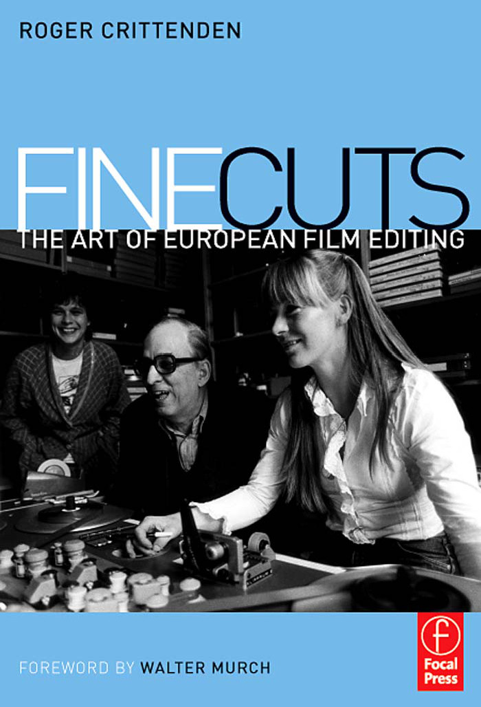 Fine Cuts The Art Of European Film Editing Crittenden Roger