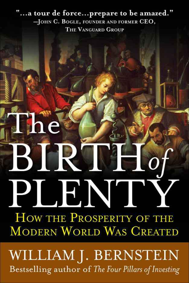 The Birth Of Plenty How The Prosperity Of The Modern World Was Created Bernstein