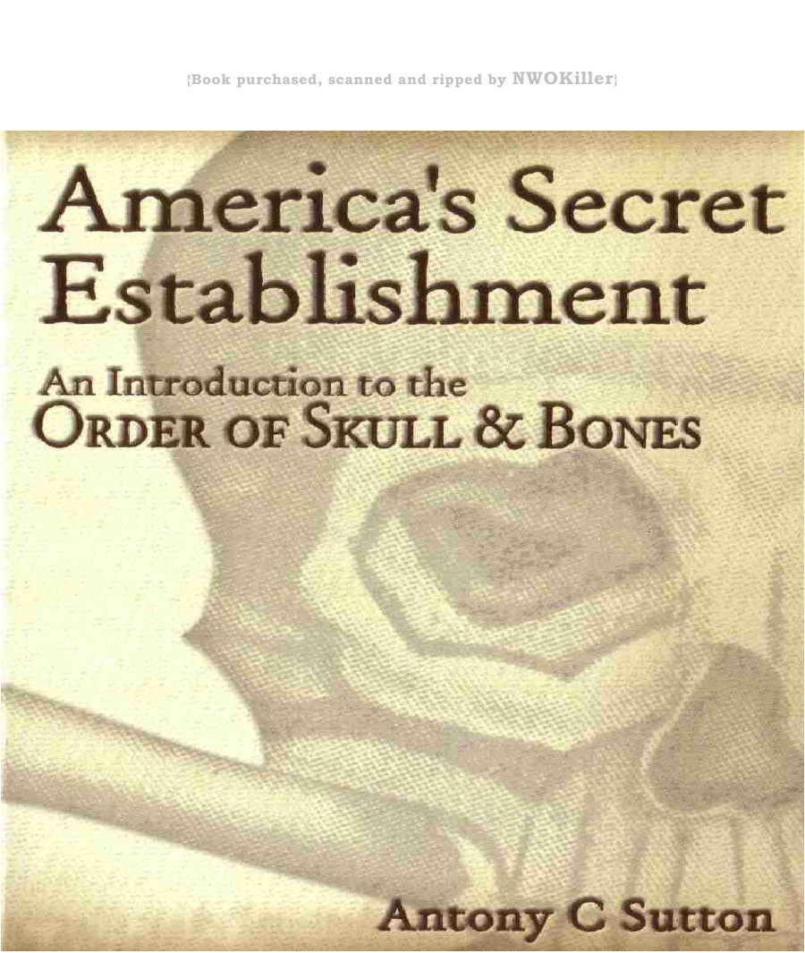 Americas Secret Establishment An Introduction To Skull And Bones Sutton Antony