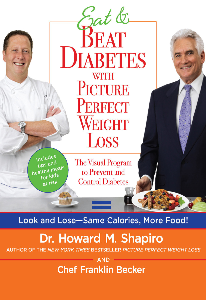 Eat Beat Diabetes With Picture Perfect Weight Loss The Visual Program To Prevent And Control Diabetes Shapiro