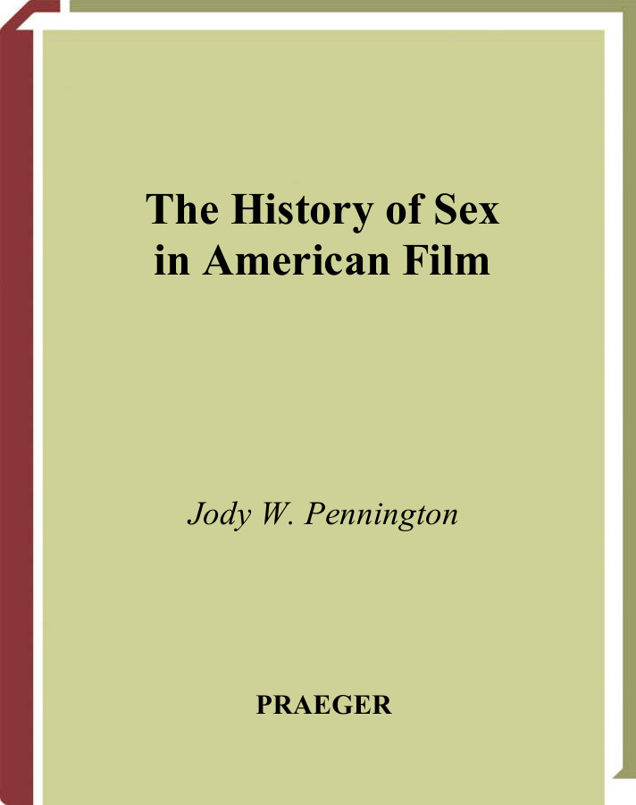 The History Of Sex In American Film Pennington Jody W