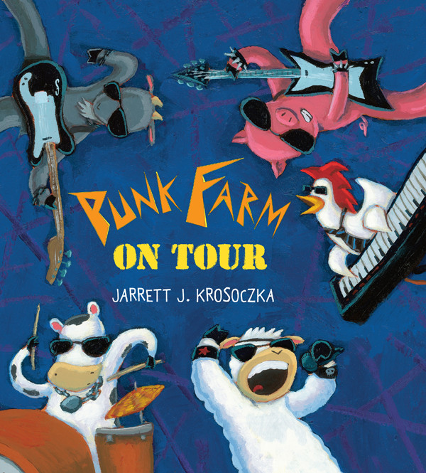 Punk Farm On Tour Punk Farm Books Jarrett J Krosoczka