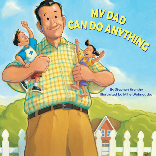My Dad Can Do Anything Krensky Stephen