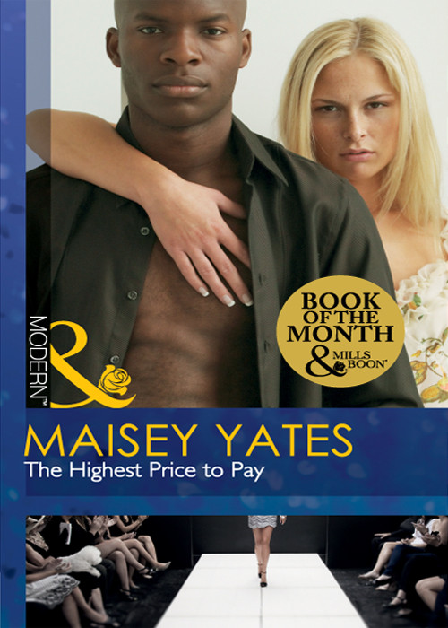 The Highest Price To Pay Mills Boon Modern Maisey Yates