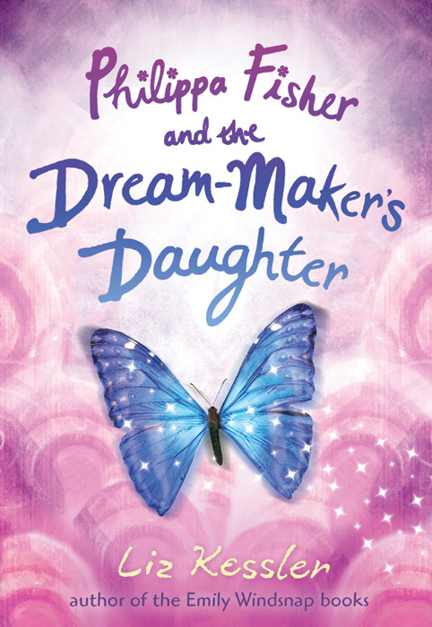 Philippa Fisher And The Dreammakers Daughter Kessler Liz