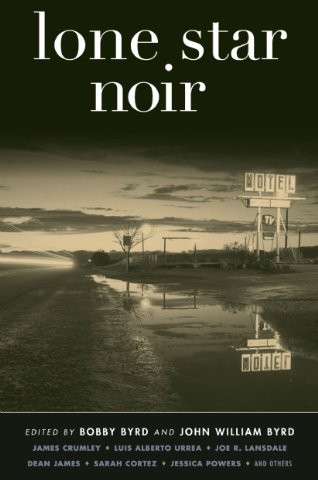 Lone Star Noir James Crumley Joe R Lansdale Claudia Smith Ito Romo