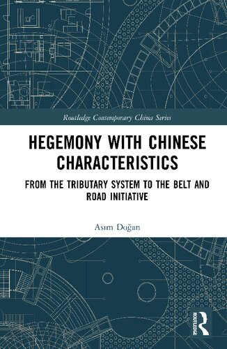Hegemony With Chinese Characteristics From The Tributary System To The Belt And Road Initiative 1st Edition Asm Doan